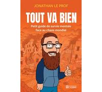 Tout va bien - Petit guide de survie mentale face au chaos mondial - Jonathan St-Pierre - L'homme Eds De - broché - Essai