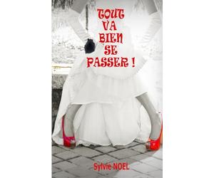 TOUT VA BIEN SE PASSER !