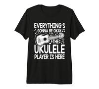 Tout va Bien se Passer Le Joueur de ukulélé est là T-Shirt Haut de Gamme