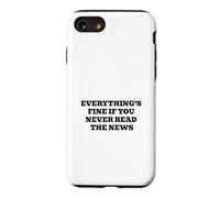 Tout va Bien si Vous ne lisez jamais Les Nouvelles Coque pour iPhone SE (2020) / 7/8