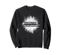 Tout va Bien : Une Conspiration gouvernementale dystopique Sarcastique Sweatshirt