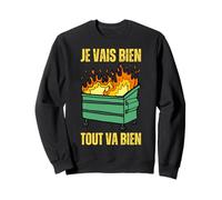 Tout Va Mal Je Vais Bien Tout Va Bien Se Passer Benne Ordure Sweatshirt
