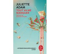 Tout va me manquer - Juliette Adam - Lgf - Poche - Roman