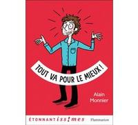 Tout va pour le mieux ! Alain Monnier (Auteur), Isabelle Maroger (Illustration)