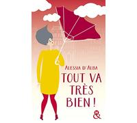 Tout va très bien !: , un roman feel-good du printemps à découvrir à prix mini !