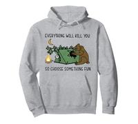 Tout va Vous Tuer, Alors Choisissez Quelque Chose d'amusant pour Le Camping Sweat à Capuche