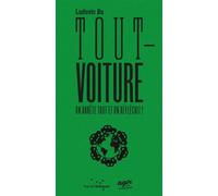 Tout-voiture : on arrête tout et on réfléchit ! - Ludovic Bu - Rue De L'echiquier - broché - Essai