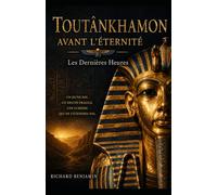Toutankhamon: Avant l'éternité