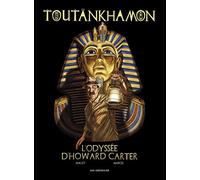 Toutankhamon l'odyssée d'Howard Carter