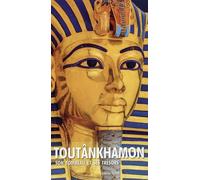 Toutankhamon - Son Tombeau Et Ses Trésors