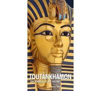 Toutankhamon - Son tombeau et ses trésors