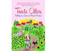 Toute Allure: Falling in Love in Rural France
