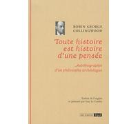 TOUTE HISTOIRE EST HISTOIRE D'UNE PENSEE AUTOBIOGRAPHIE D'UN PHILOSOPHE ARCHEOLO (0000)