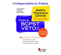 Toute la BCPST-VÉTO 2e année Maths - Physique - Chimie : l'essentiel - Pierre Grécias - Technique Et Documentation - broché - Scolaire / Universitaire