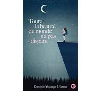 TOUTE LA BEAUTE DU MONDE N'A PAS DISPARU