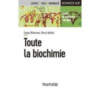 Toute la Biochimie Serge Weinman (Auteur), Pierre Mehul (Auteur)