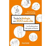 Toute la biologie en 200 mots-clés Les fondamentaux décryptés et illustrés - Vincent Leclerc - Dunod - broché - Scolaire / Universitaire