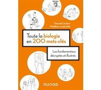 Toute la biologie en 200 mots-clés Vincent Leclerc (Auteur), Matthieu Lestradet (Auteur)