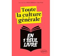 Toute la culture générale en un seul livre Olivier Bobineau (Auteur), Lisa Rodrigues (Auteur), William Vincent (Auteur), Pierre Benoit (Auteur), Caroline Contri (Auteur), Arthur Craplet (Auteur), Juli