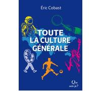 Toute la culture générale - Eric Cobast - Que Sais-Je - broché - Dictionnaire et encyclopédie