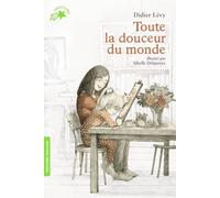 Didier Lévy – Toute la douceur du monde – Poche – Gallimard Jeunesse
