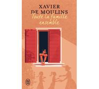 Toute la famille ensemble - Xavier de Moulins - J'ai Lu - Poche - Roman