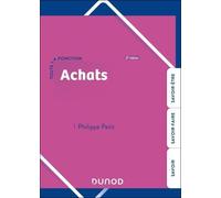 Toute la fonction Achats - 4e éd.: Savoirs - Savoir-faire - Savoir-être