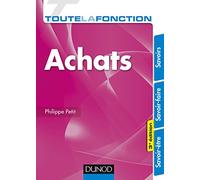 Toute la fonction Achats - 3e éd. - Savoirs - Savoir-faire - Savoir-être: Savoirs - Savoir-faire - Savoir-être