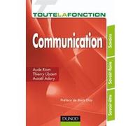 Toute la fonction Communication Aude Riom (Auteur), Thierry Libaert (Auteur), Assaël Adary (Auteur)