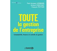 Toute la gestion de l'entreprise: Comptabilité, finance, contrôle de gestion