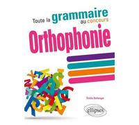 Toute la grammaire au concours d’orthophonie - Emilie Bellanger - Ellipses - broché - Manuel
