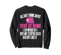 Toute La Journée Je Pense à Humour Télétravail Maison Sweatshirt