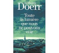 Toute la lumière que nous ne pouvons voir