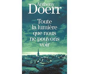 Toute la lumière que nous ne pouvons voir