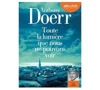 Toute la lumière que nous ne pouvons voir Livre audio 2CD MP3 - Anthony Doerr - Audiolib - Texte lu (CD) - Textes lus CD