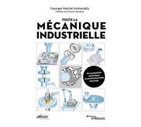 Toute la mécanique industrielle – Guide pratique illustrée – Groupe Eyrolles