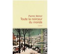 Pierre Mérot – Toute la noirceur du monde – Roman – Broché