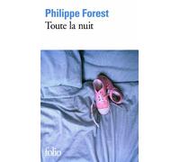 Philippe Forest – Toute la nuit – Roman – Gallimard Poche