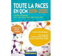 Toute la PACES en QCM 2019-2020 - Toute la PACES en QCM 2017-2018: Tronc commun : UE1, UE2, UE3, UE4, UE5, UE6, UE7 (2019-2020)