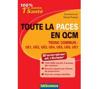 Toute la PACES en QCM: Tronc commun : UE1, UE2, UE3, UE4, UE5, UE6, UE7