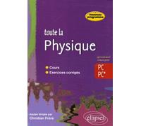 Toute la Physique 2e année PC-PC* Cours et exercices - Christian Frère - Ellipses - broché - Etude