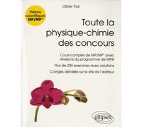 Toute La Physique-Chimie Des Concours - Prépa Scientifique Mp/Mp*