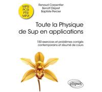 Toute la Physique de Sup en applications: 150 exercices et problèmes corrigés contemporains et résumé de cours