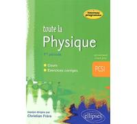 Toute la physique en PCSI : Cours et exercices corrigés - 1re période