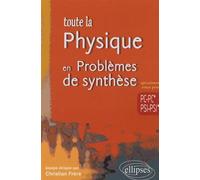 Toute la Physique en Problèmes de synthèse - PC-PC*-PSI-PSI* - Christian Frère - Ellipses - broché - Scolaire / Universitaire