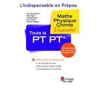 Toute la PT PT: Maths - Physique - Chimie : l'essentiel