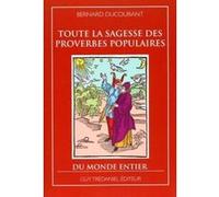 Toute La Sagesse Des Proverbes Populaires Du Monde Entier