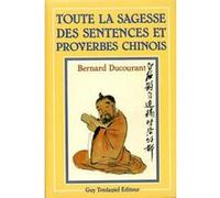 Toute la sagesse des sentences et proverbes chinois Bernard Ducourant (Auteur)