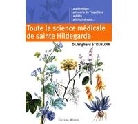 Toute La Science Médicale De Sainte Hildegarde