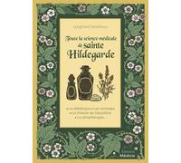 Toute la science médicale de sainte Hildegarde